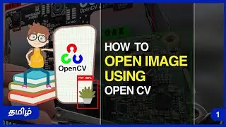 OpenCV in Tamil | How to open an image using OpenCV | Computer Vision | D2NTA_01