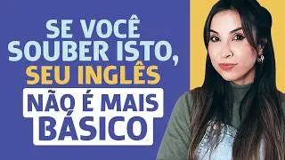 Seu inglês NÃO É BÁSICO se você souber corrigir estes 9 ERROS