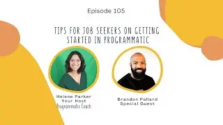 105.  3 Tips for Job Seekers On Getting Started In Programmatic with Brandon Pollard