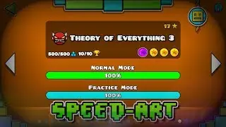 GEOMETRY DASH 2.2 THEORY OF EVERYTHING 3 SPEED ART | Geometry Dash 2.2 Speed Art