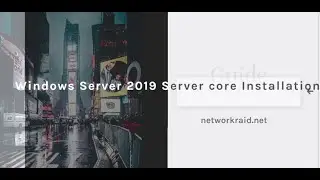 Windows Server Core Installation and configuration