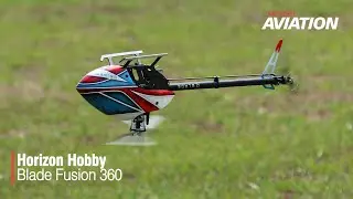 Horizon Hobby Blade Fusion 360 - Model Aviation magazine