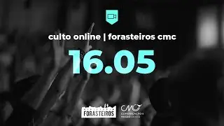 Culto Online Forasteiros #5 | 16.05