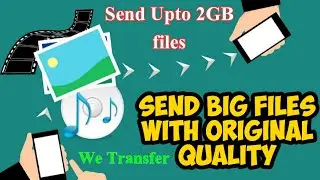 How to Send Big Files in Original Quality using We Transfer From Your Smartphone & Desktop in Hindi