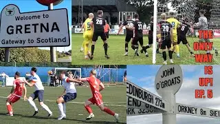 End to End! Lowland & Highland Football (featuring Gretna, Braves, Brechin & Wick Academy)