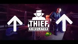 ПРОКАЧИВАЕМ УРОВНИ | ПРОХОЖДЕНИЕ Thief Simulator #12 #thiefsimulator