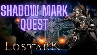 Lost Ark Shadow Mark Quest Guide!