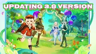 Genshin Impact 3 8 version updating