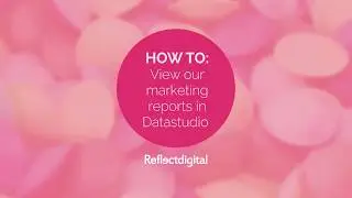 How to view marketing reports in Data Studio | Google Data Studio Video Tutorial