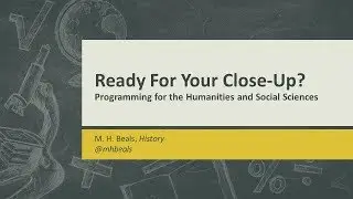 Ready For Your Close-Up: Programming (Python) for the Humanities and Social Sciences, Workshop 5