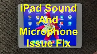 iPad Sound And Microphone Problem And Fix, How To Fix Audio Issue on iPhone or iPad