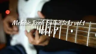 Melodic Rock ballad licks vol.1 by Vinai T