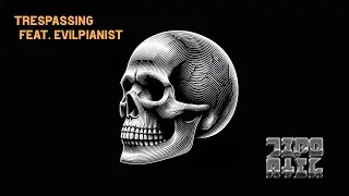 Deporter - Trespassing ft. EvilPianist