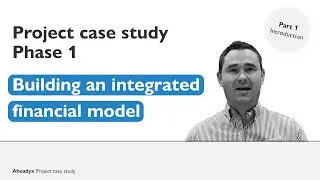 Building an Integrated Financial Model | Part 1: Introduction to the Model