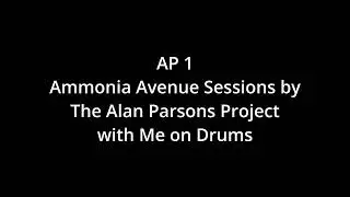 AP 1 (Ammonia Avenue Sessions) - Me on Drums