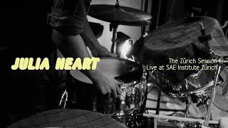 Julia Heart – The Zurich Session (Live at SAE Institute Zürich)