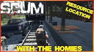 SCUM ~ With The Homies ~ Part # 41 ~ Resource Location