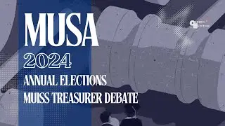 MUISS Treasurer - MUSA 2024 Annual Elections Debates