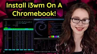 Install i3wm On A Chromebook Without Rooting!