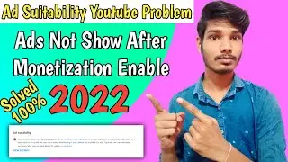 Ads Not Showing On YouTube Channel After Monetization Enabled - Ad Suitability Youtube Problem