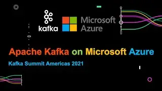 Microsoft Azure at Kafka Summit Americas