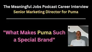 Puma and The Meaning of Work - Career Interview with a Senior Marketing Head