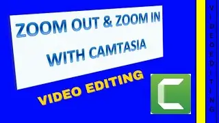 How to do  Zoom Out & Zoom In with Camtasia | Viedo Editng Tutorial