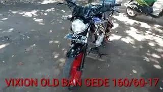 Vixion old Menggunakan Ban 160 velg 4,5 inch @Woeychannel