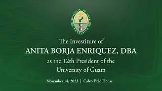 The Investiture Ceremony of Anita Borja  Enriquez as the 12th President of the University of Guam