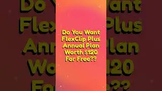 Win 120$ Worth FlexClip Plus Annual Plan. 