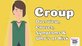 Croup - Overview ,Causes, Symptoms, & Who’s at Risk
