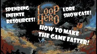 Spending infinite resources, how to make the game faster and lore of the game showcase! | Loop Hero