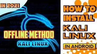 How to Install Kali Linux on android Smartphone without root offline 2021 | tweakandtools