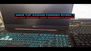 ASUS TUF GAMING FX505DU SCREEN FLICKER AND BLACK SCREEN