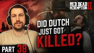 RED DEAD REDEMPTION II DID DUTCH JUST GOT KILLED? PART 38