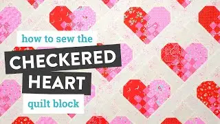 How to Sew the Checkered Heart Quilt Block - A Quick Demonstration