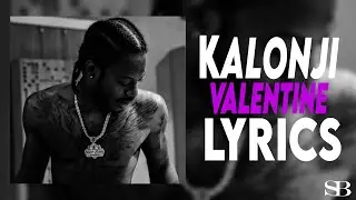 Kalonji - Valentine (Lyrics)