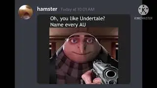 Oh you like undertale name every AU