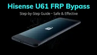 SQT: Hisense U61》Frp bypass || Google account Removal
