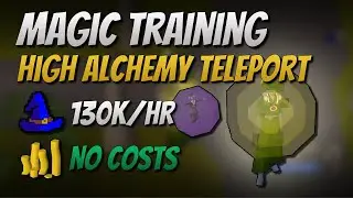 High Alchemy Teleport [130K EXP/Hr]