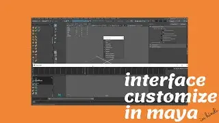 how to customize maya interface/ how to customize workspace in maya /maya interface customize