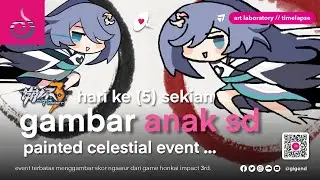 Painted Celestial Event / Honkai Impact 3rd - Gambar Anak SD (Drawing Timelapse)