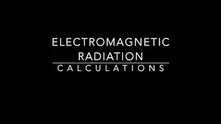 Electromagnetic Radiation - Calculations