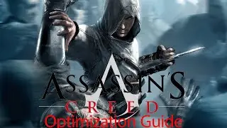 Assassin's Creed - Optimization Guide
