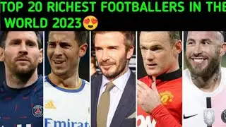 Top 20 richest footballers in the world ||2023|| : football