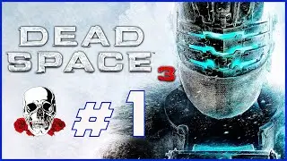 Dead Space 3 Прохождение Игры #1 [Сложный режим]