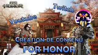 La Création de Contenu sur For Honor (avec @BiotoxYt, part.4) [Tables Rondes Ep.5]