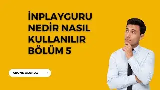 İNPLAYGURU Kullanım Kılavuzu: İleri Seviye Teknikler & Taktikler BÖLÜM 5