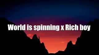 World Is Spinning x Rich Boy (TikTok Remix) Lyrics | i need some spiritual healing
