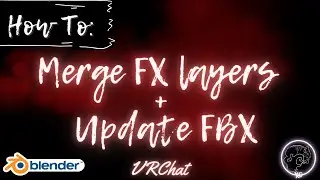 How To Merge FX Layers + Update FBX's (VRCHAT) - Using Pumkins, Emulator, and VRLabs 3.0 Manager